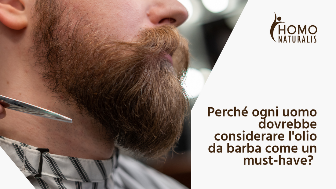 Olio da Barba: Perché ogni uomo dovrebbe usarlo?